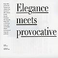 Elegance meets provocation