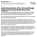 John Chamberlain, Who Wrested Rough Magic from Scr...