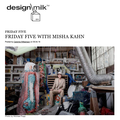 Friday Five with Misha Kahn