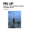 Pile Up: The Fantastic World of Misha Kahn