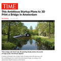 This Ambitious Startup Plans to 3D Print a Bridge...